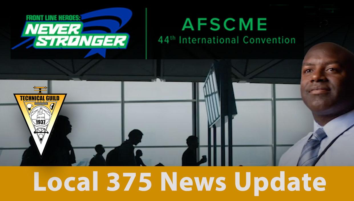 AFSCME 44th International Convention update Local 375 AFSCME Union Hall